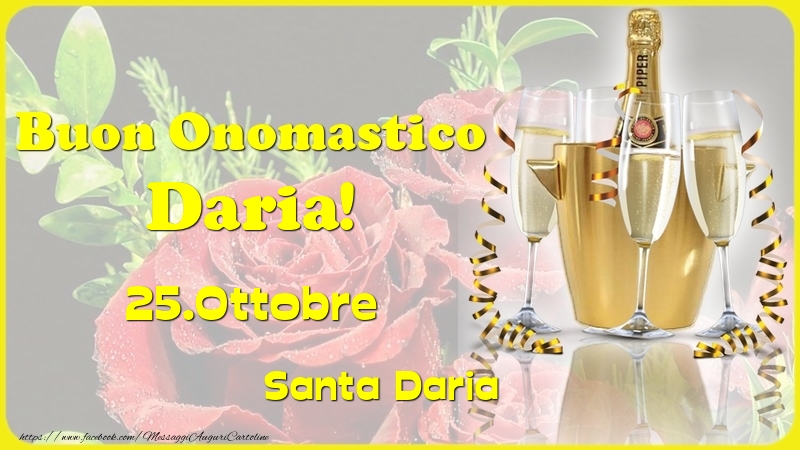 Buon Onomastico Daria! 25.Ottobre - Santa Daria - Cartoline onomastico