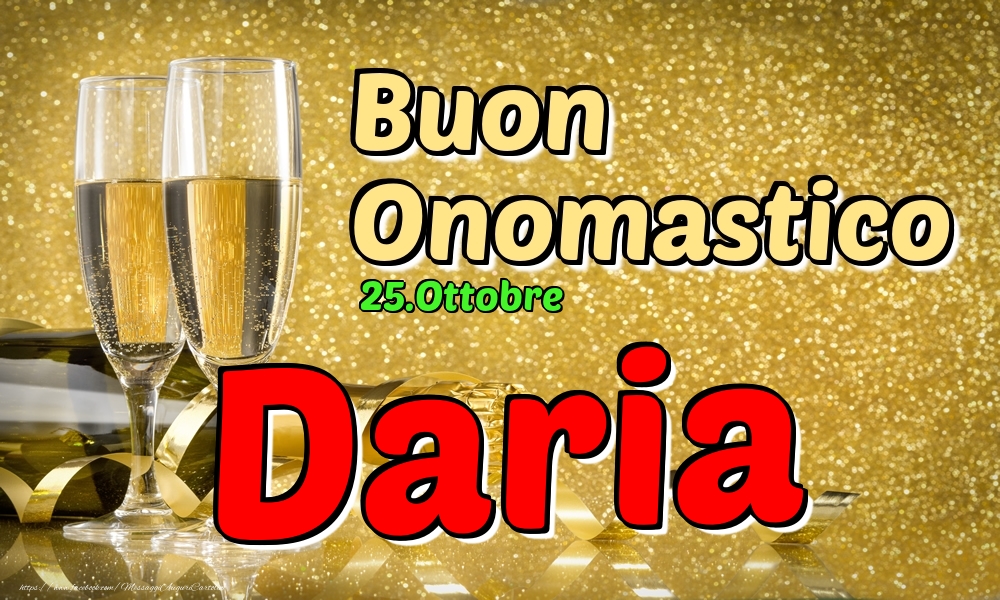 25.Ottobre - Buon Onomastico Daria! - Cartoline onomastico