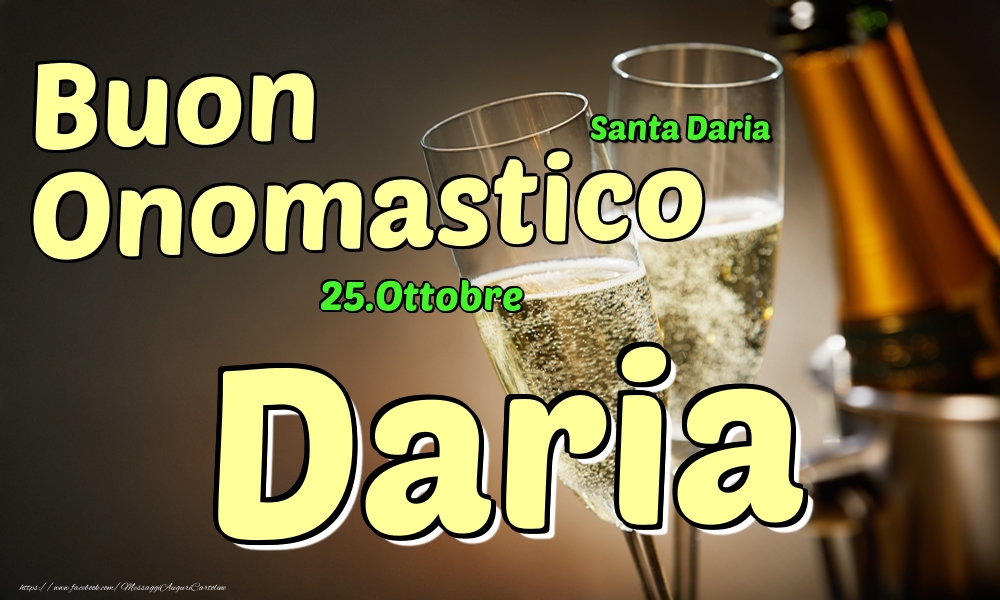 25.Ottobre - Buon Onomastico Daria! - Cartoline onomastico