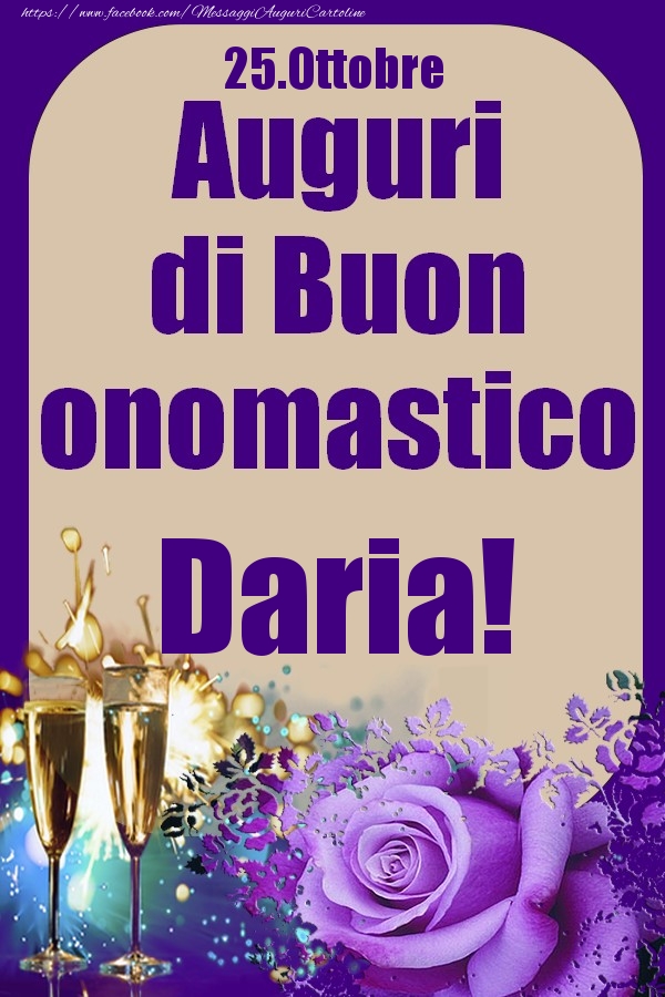 25.Ottobre - Auguri di Buon Onomastico  Daria! - Cartoline onomastico