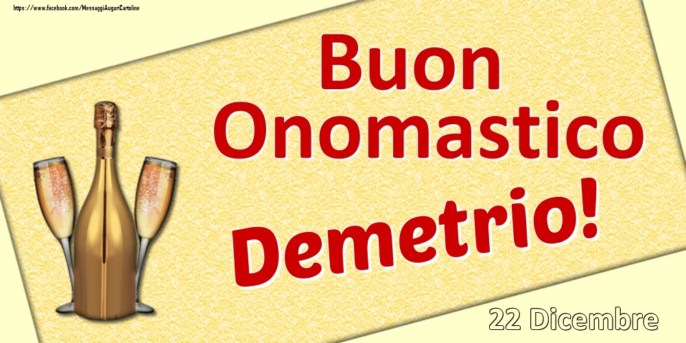 Buon Onomastico Demetrio! - 22 Dicembre - Cartoline onomastico