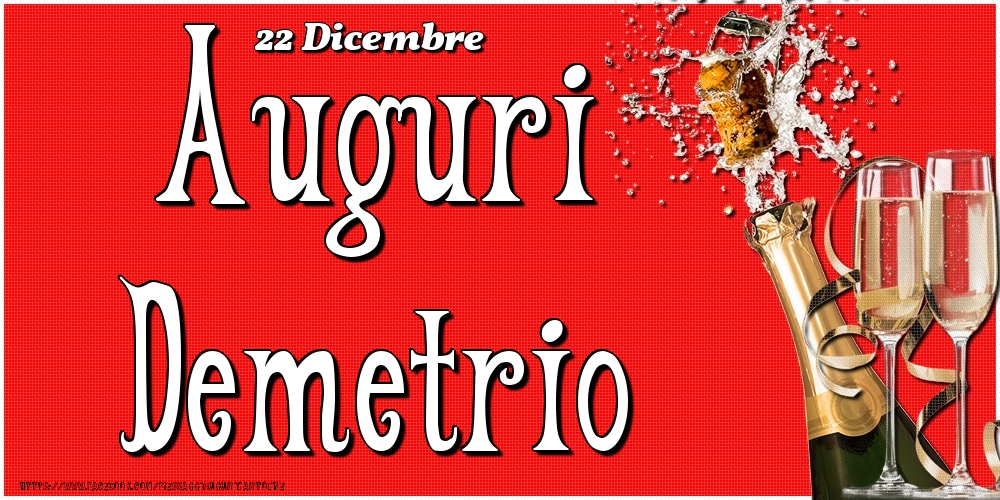 22 Dicembre - Auguri Demetrio! - Cartoline onomastico