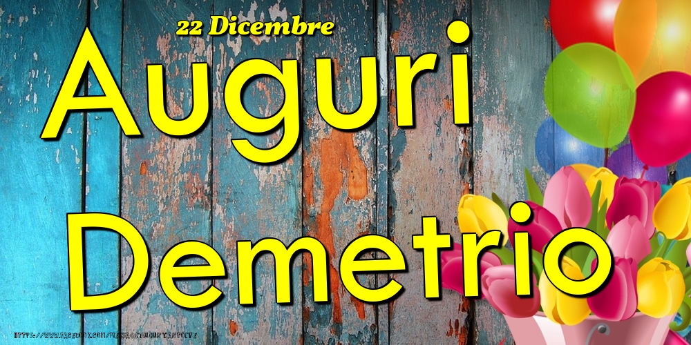 22 Dicembre - Auguri Demetrio! - Cartoline onomastico