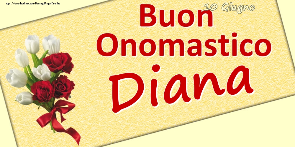 10 Giugno: Buon Onomastico Diana - Cartoline onomastico