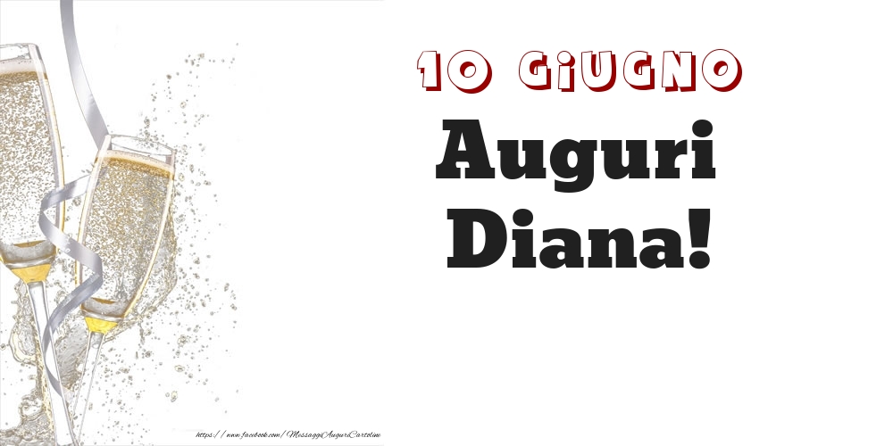 Auguri Diana! 10 Giugno - Cartoline onomastico