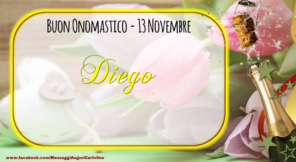 Buon Onomastico, Diego! 13 Novembre - Cartoline onomastico