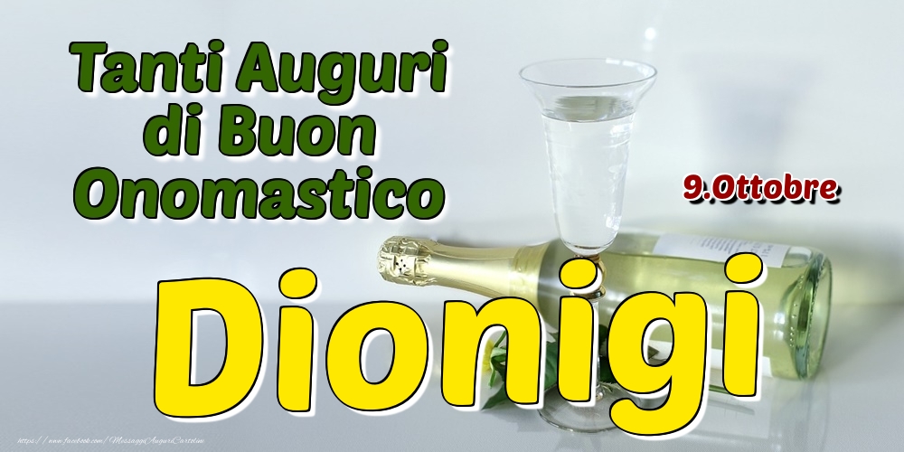 9.Ottobre - Tanti Auguri di Buon Onomastico Dionigi - Cartoline onomastico