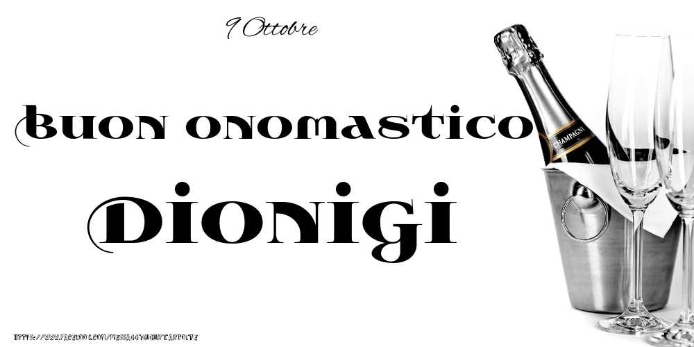 9 Ottobre - Buon onomastico Dionigi! - Cartoline onomastico