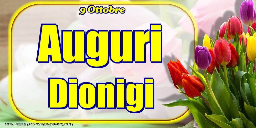 9 Ottobre - Auguri Dionigi! - Cartoline onomastico