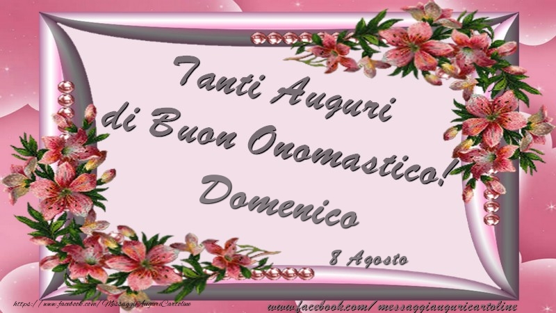 Tanti Auguri di Buon Onomastico! 8 Agosto Domenico - Cartoline onomastico