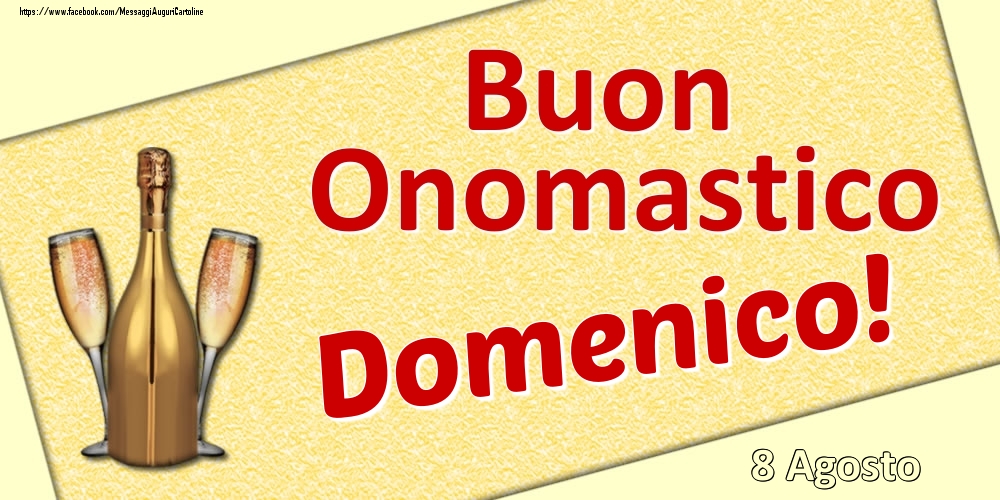 Buon Onomastico Domenico! - 8 Agosto - Cartoline onomastico