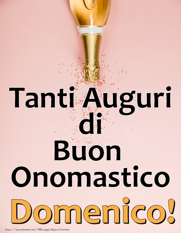 Tanti Auguri di Buon Onomastico Domenico! - Cartoline onomastico con champagne