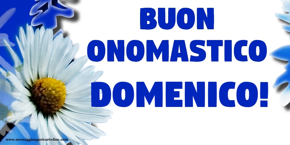 Buon Onomastico Domenico! - Cartoline onomastico