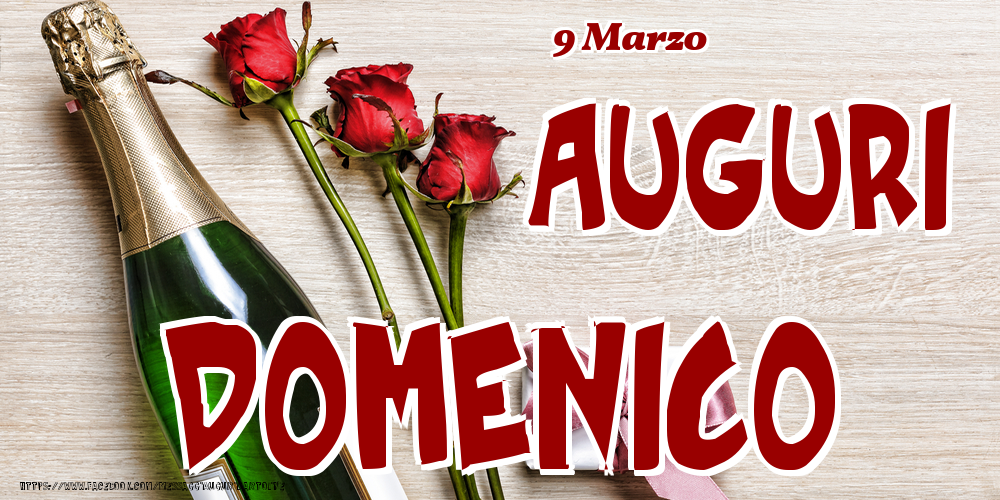 9 Marzo - Auguri Domenico! - Cartoline onomastico