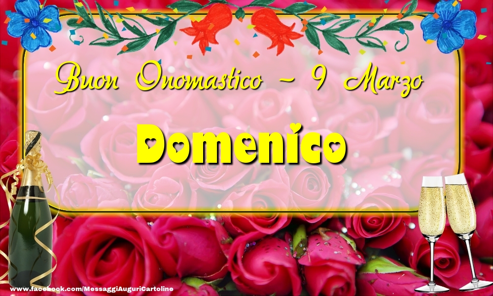 Buon Onomastico, Domenico! 9 Marzo - Cartoline onomastico