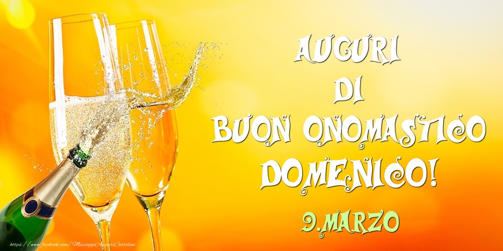 Auguri di Buon Onomastico Domenico! 9.Marzo - Cartoline onomastico