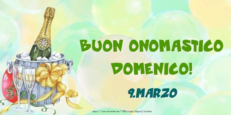 Buon Onomastico, Domenico! 9.Marzo - Cartoline onomastico