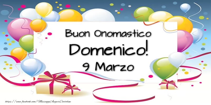 Buon Onomastico Domenico! 9 Marzo - Cartoline onomastico