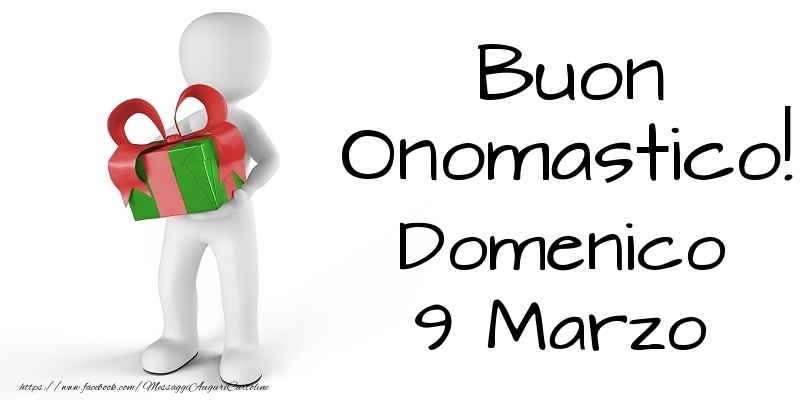 Buon Onomastico  Domenico! 9 Marzo - Cartoline onomastico