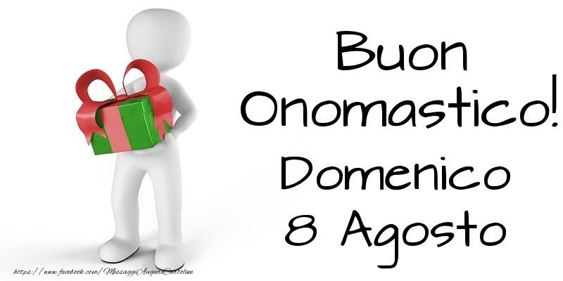 Buon Onomastico  Domenico! 8 Agosto - Cartoline onomastico