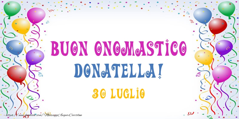 Buon onomastico Donatella! 30 Luglio - Cartoline onomastico