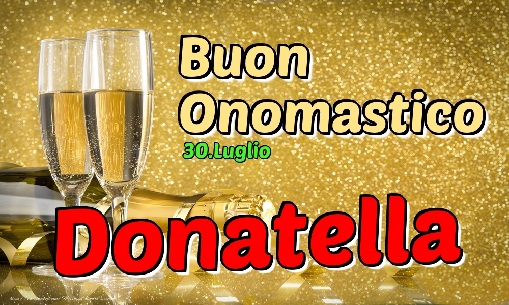 30.Luglio - Buon Onomastico Donatella! - Cartoline onomastico