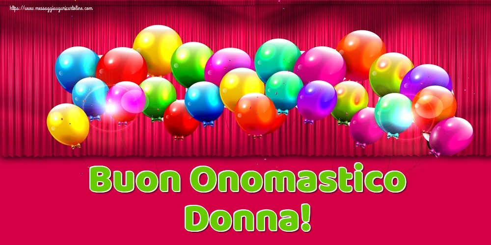 Buon Onomastico Donna! - Cartoline onomastico con palloncini