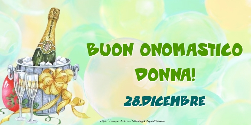 Buon Onomastico, Donna! 28.Dicembre - Cartoline onomastico