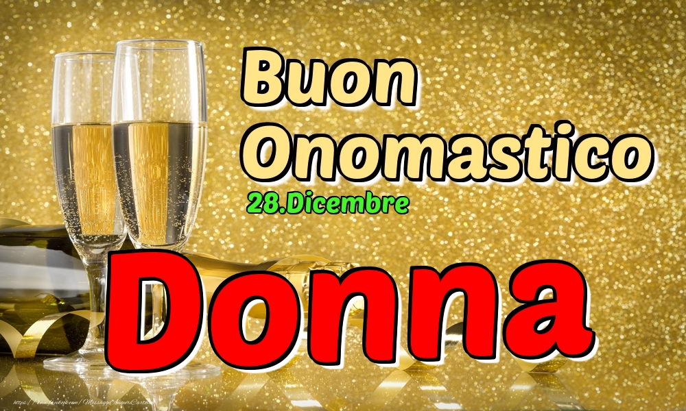 28.Dicembre - Buon Onomastico Donna! - Cartoline onomastico