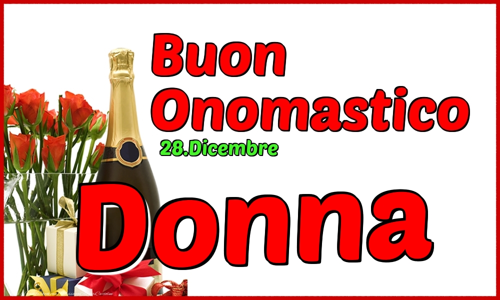 28.Dicembre - Buon Onomastico Donna! - Cartoline onomastico