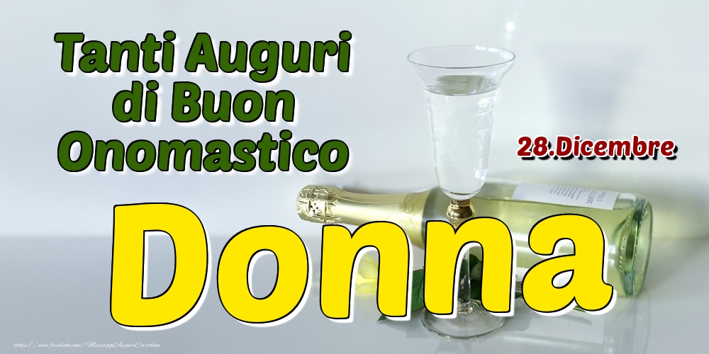 28.Dicembre - Tanti Auguri di Buon Onomastico Donna - Cartoline onomastico