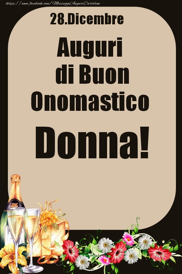 28.Dicembre - Auguri di Buon Onomastico  Donna! - Cartoline onomastico