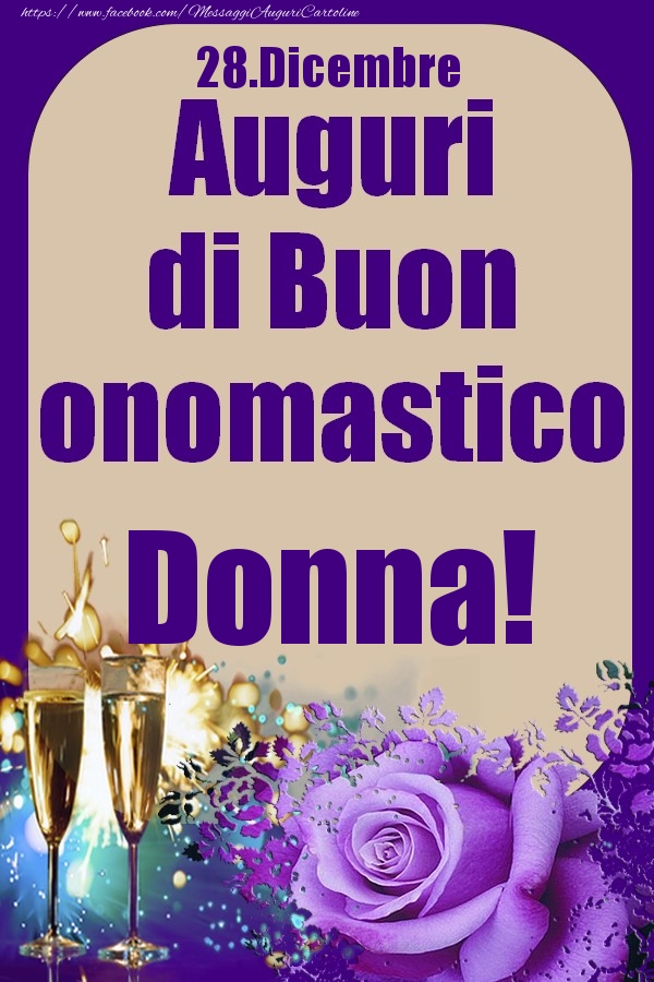 28.Dicembre - Auguri di Buon Onomastico  Donna! - Cartoline onomastico