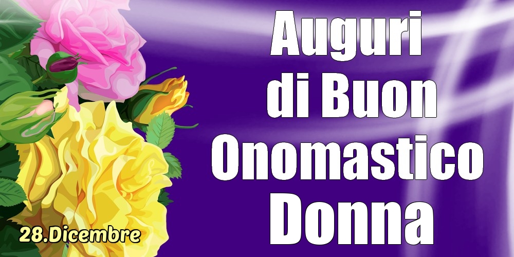 28.Dicembre - La mulți ani de ziua onomastică Donna! - Cartoline onomastico