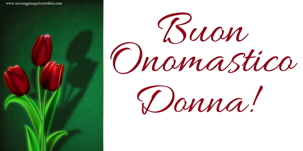 Buon Onomastico Donna! - Cartoline onomastico