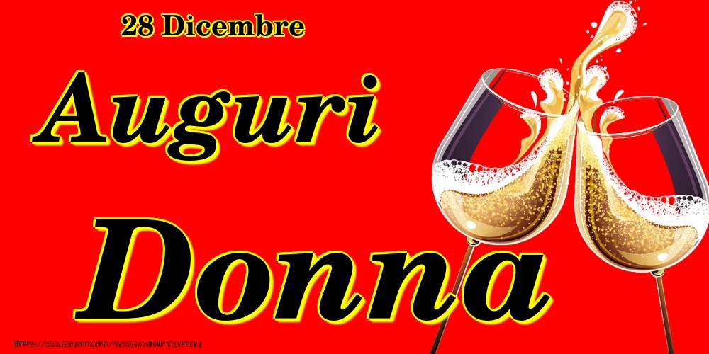 28 Dicembre - Auguri Donna! - Cartoline onomastico