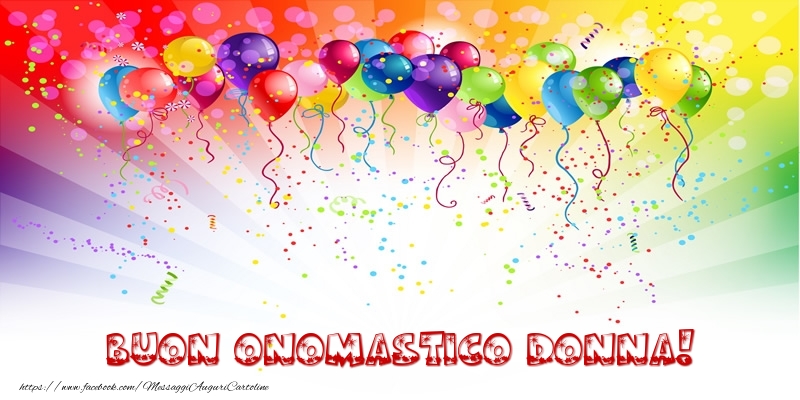 Buon Onomastico Donna! - Cartoline onomastico con palloncini