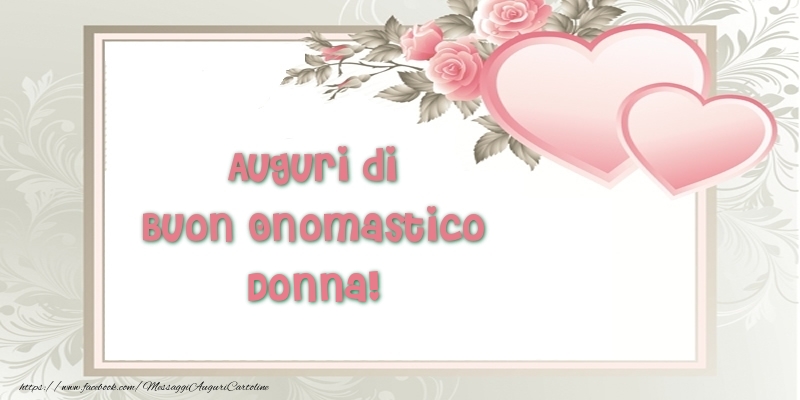 Auguri di Buon Onomastico Donna! - Cartoline onomastico con il cuore