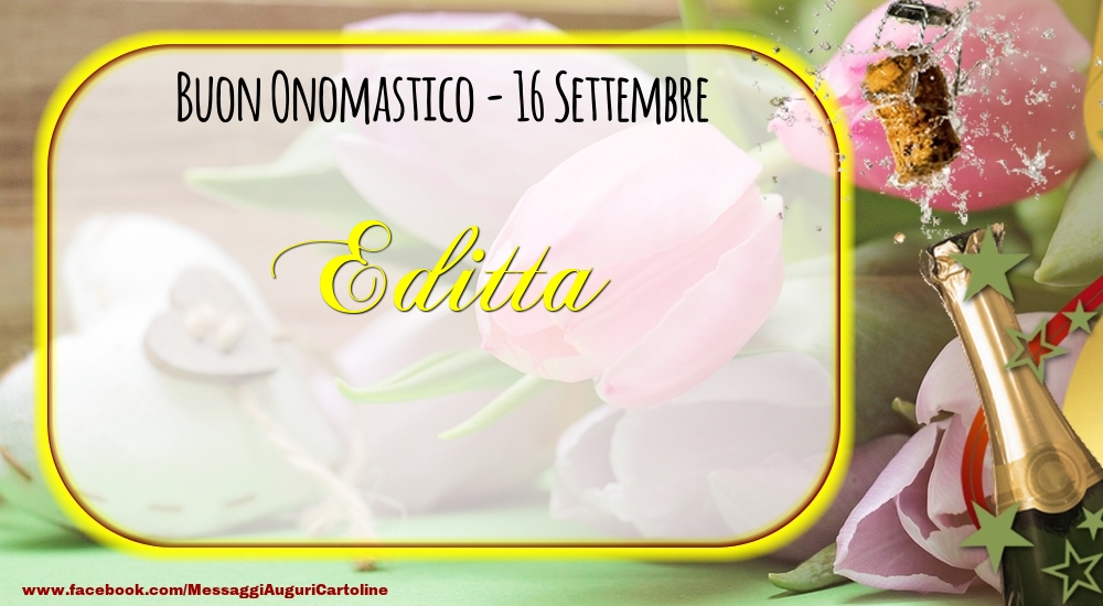 Buon Onomastico, Editta! 16 Settembre - Cartoline onomastico