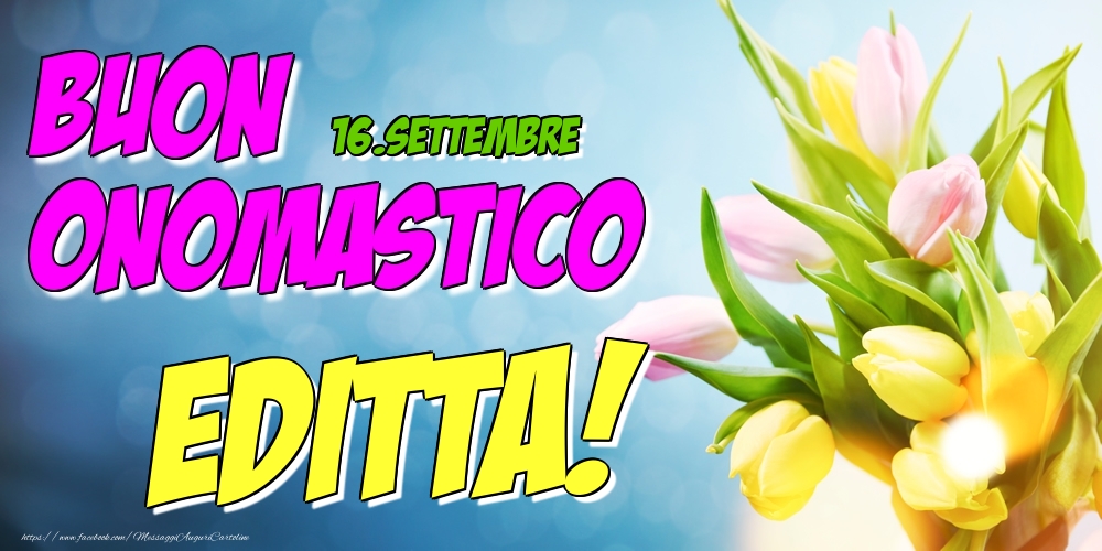 16.Settembre - Buon Onomastico Editta! - Cartoline onomastico