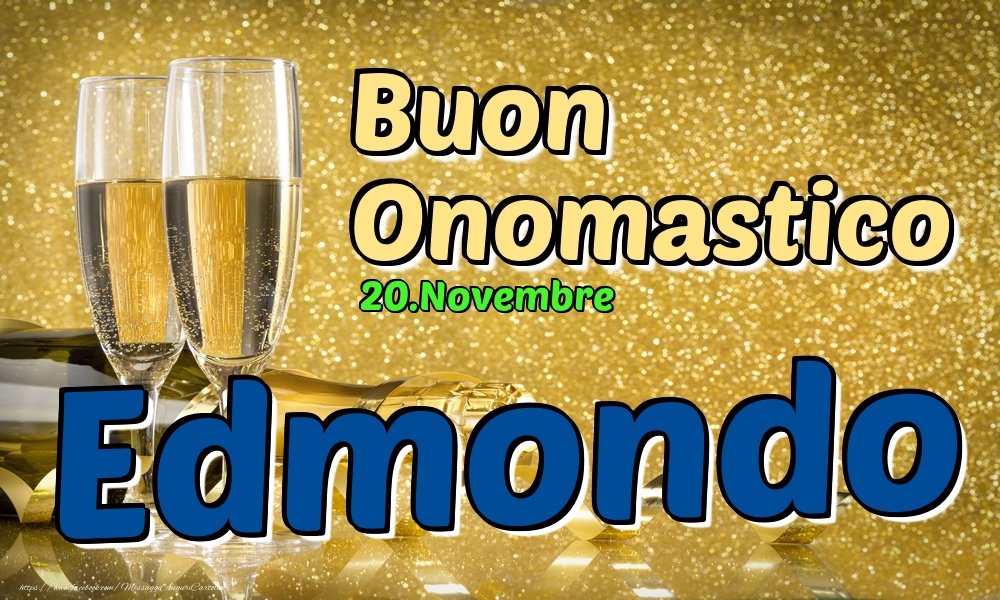 20.Novembre - Buon Onomastico Edmondo! - Cartoline onomastico