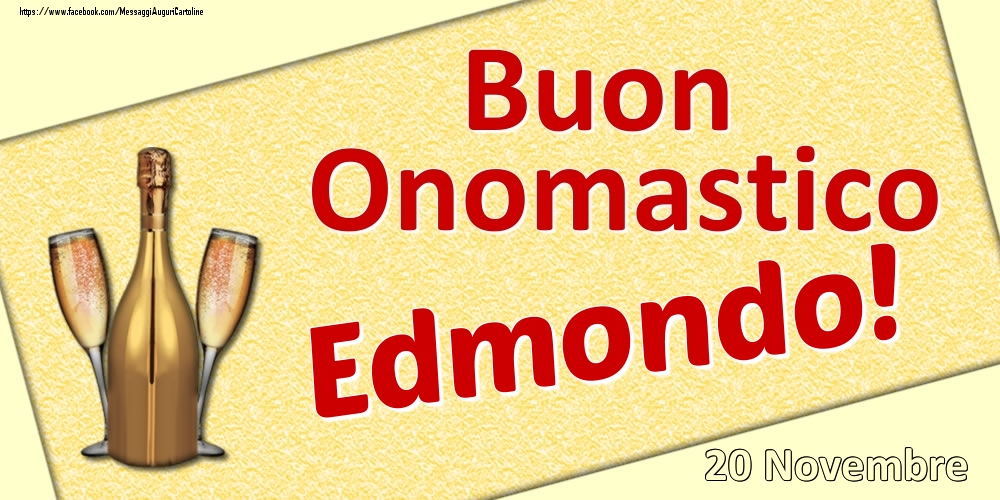 Buon Onomastico Edmondo! - 20 Novembre - Cartoline onomastico