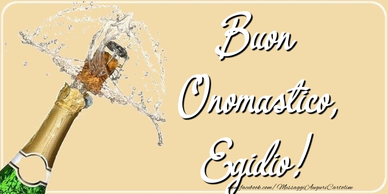 Buon Onomastico, Egidio - Cartoline onomastico con champagne