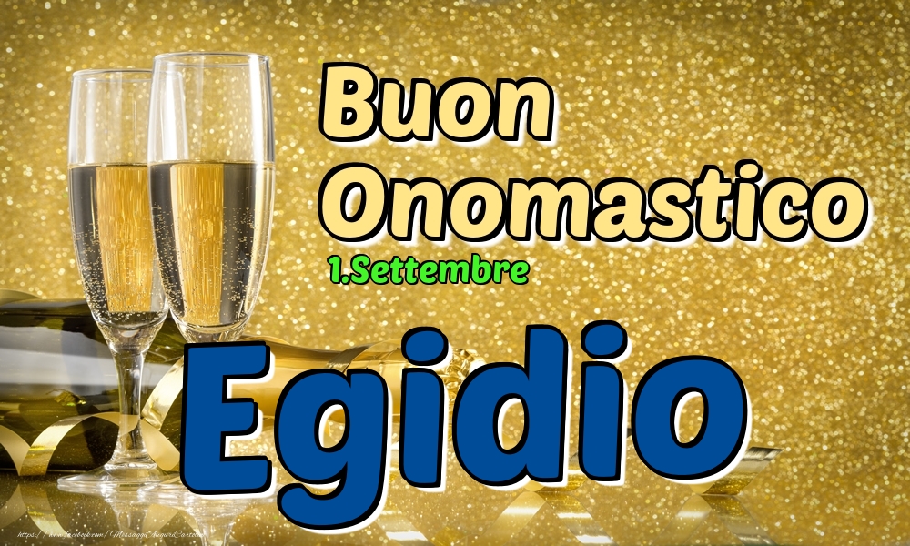 1.Settembre - Buon Onomastico Egidio! - Cartoline onomastico