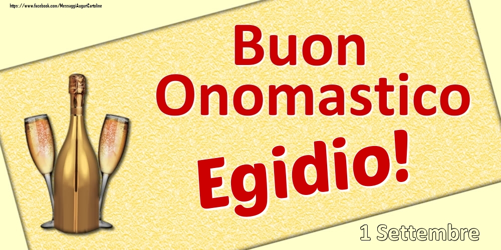 Buon Onomastico Egidio! - 1 Settembre - Cartoline onomastico