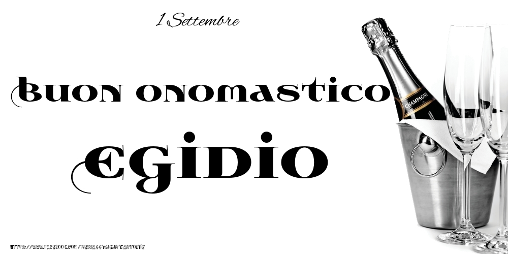 1 Settembre - Buon onomastico Egidio! - Cartoline onomastico