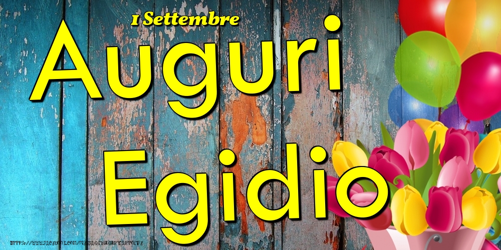 1 Settembre - Auguri Egidio! - Cartoline onomastico