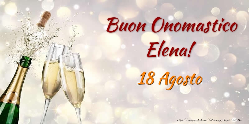 Buon Onomastico Elena! 18 Agosto - Cartoline onomastico