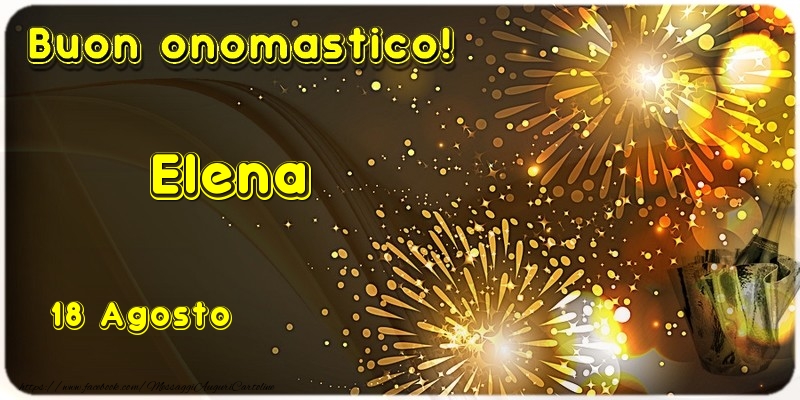 Buon Onomastico Elena! 18 Agosto - Cartoline onomastico