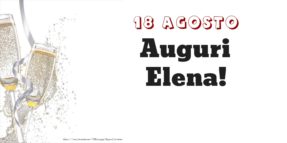 Auguri Elena! 18 Agosto - Cartoline onomastico